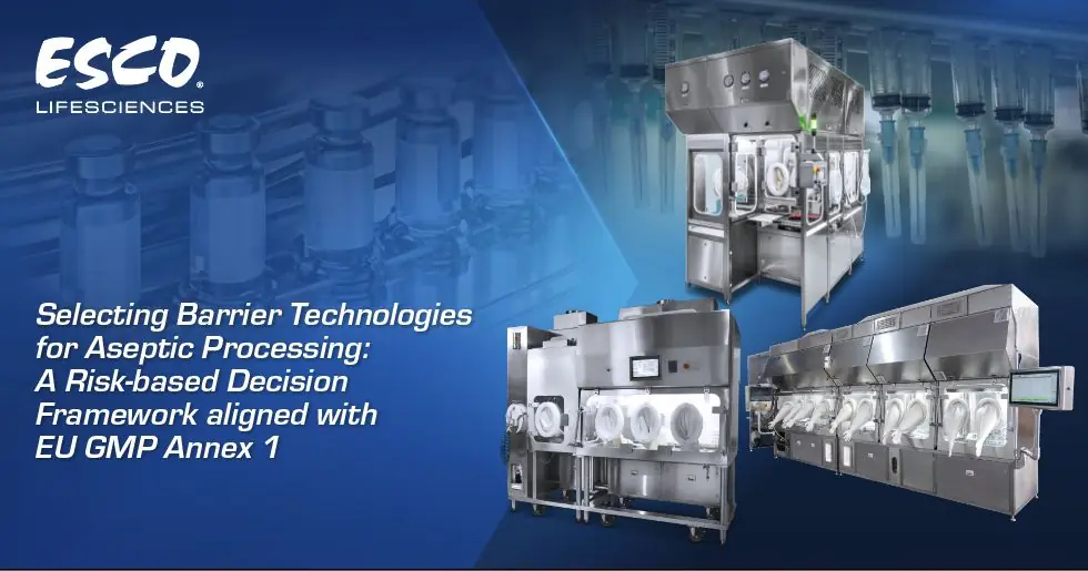 Selecting Barrier Technologies for Aseptic Processing: A Risk-Based Decision Framework Aligned with EU GMP Annex 1